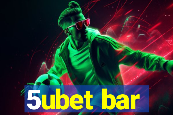 5ubet bar